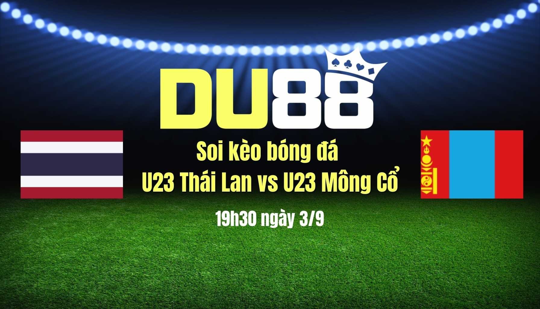 DU88 Soi kèo bóng đá U23 Thái Lan vs U23 Mông Cổ, 19h30 ngày 3/9: voi chiến thị uy