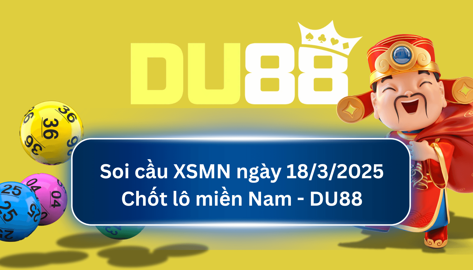 DU88 Soi cầu XSMN ngày 18/03/2025 - Chốt lô miền Nam - DU88