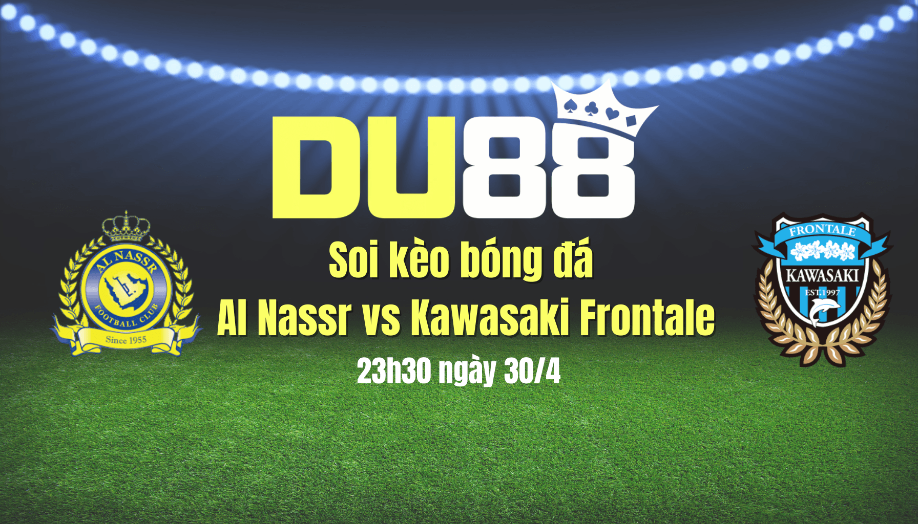 DU88 Soi kèo bóng đá Al Nassr vs Kawasaki Frontale, 23h30 ngày 30/4: Ronaldo đưa Al Nassr vào chung kết