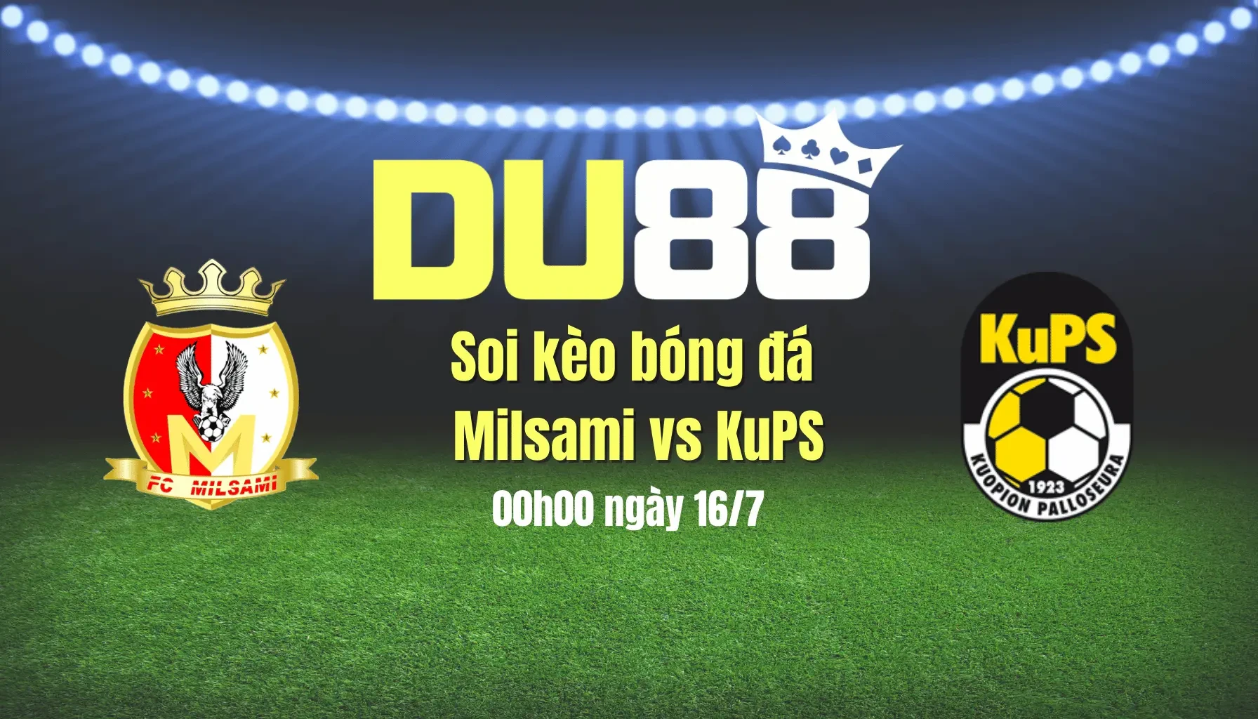 DU88 Soi kèo bóng đá Milsami vs KuPS, 00h00 ngày 16/7: Tạm biệt chủ nhà!