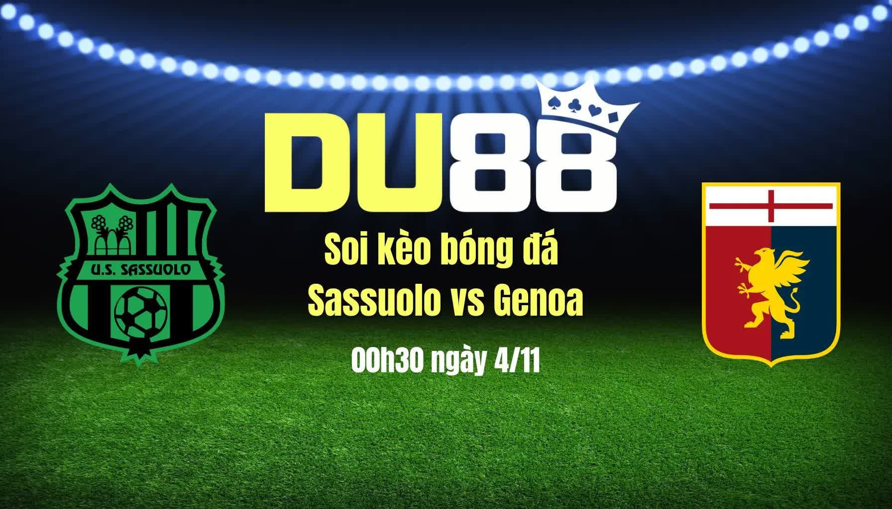 DU88 Soi kèo bóng đá Sassuolo vs Genoa, 00h30 ngày 4/11: Chìm sâu vào khủng hoảng