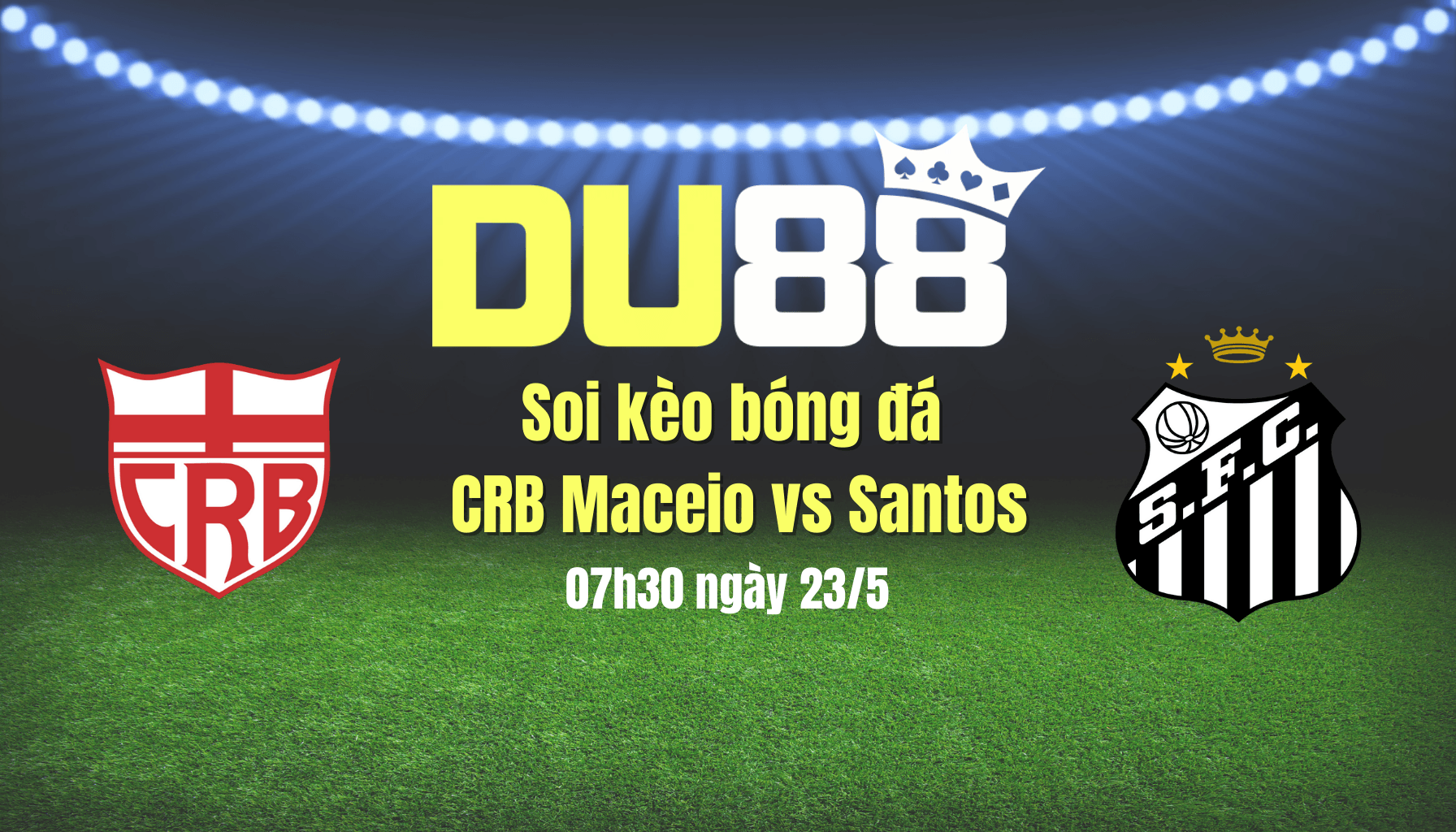 DU88 Soi kèo bóng đá CRB Maceio vs Santos, 07h30 ngày 23/5