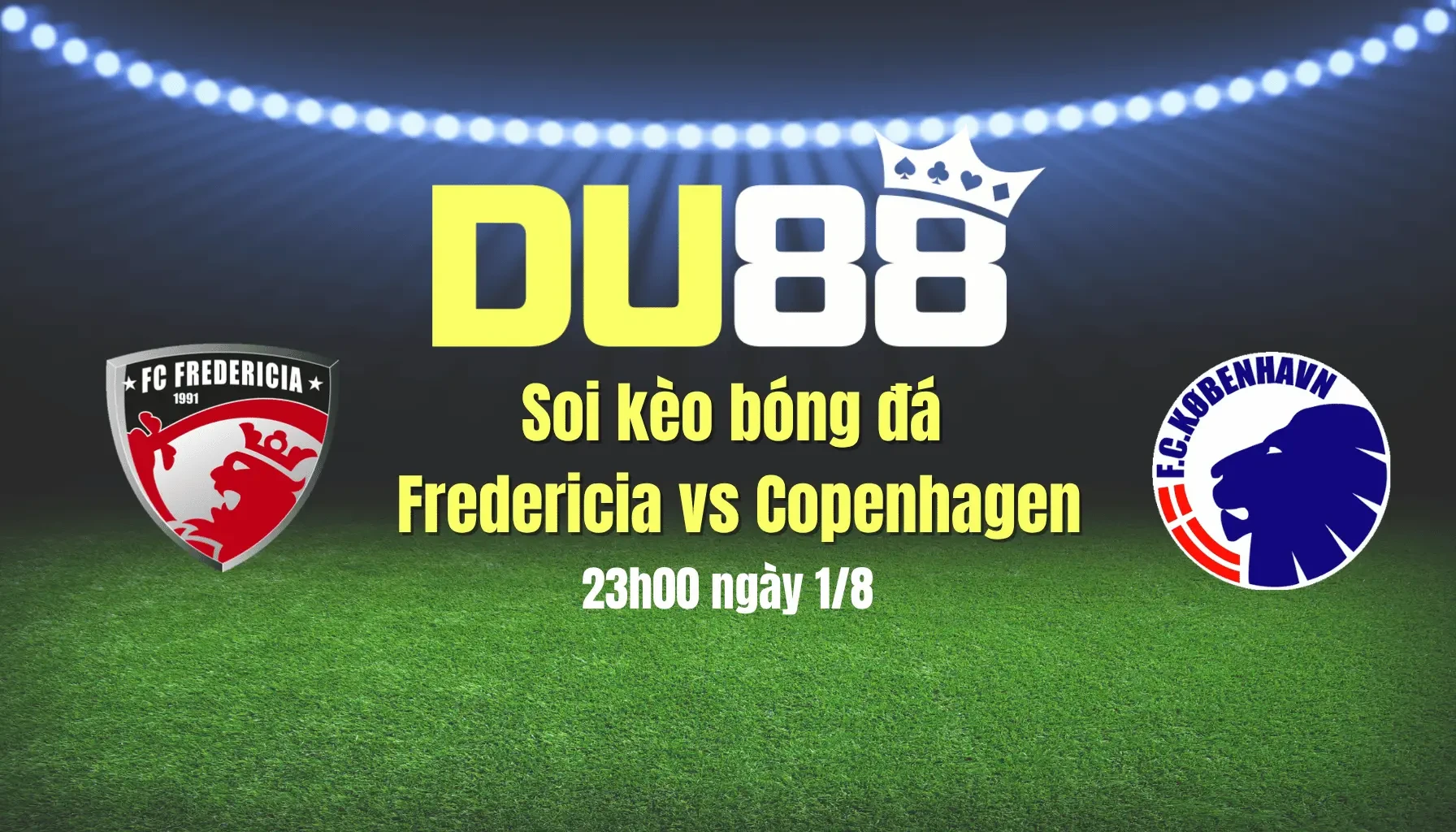 DU88 Soi kèo bóng đá Fredericia vs Copenhagen, 23h00 ngày 1/8: 3 điểm cho khách