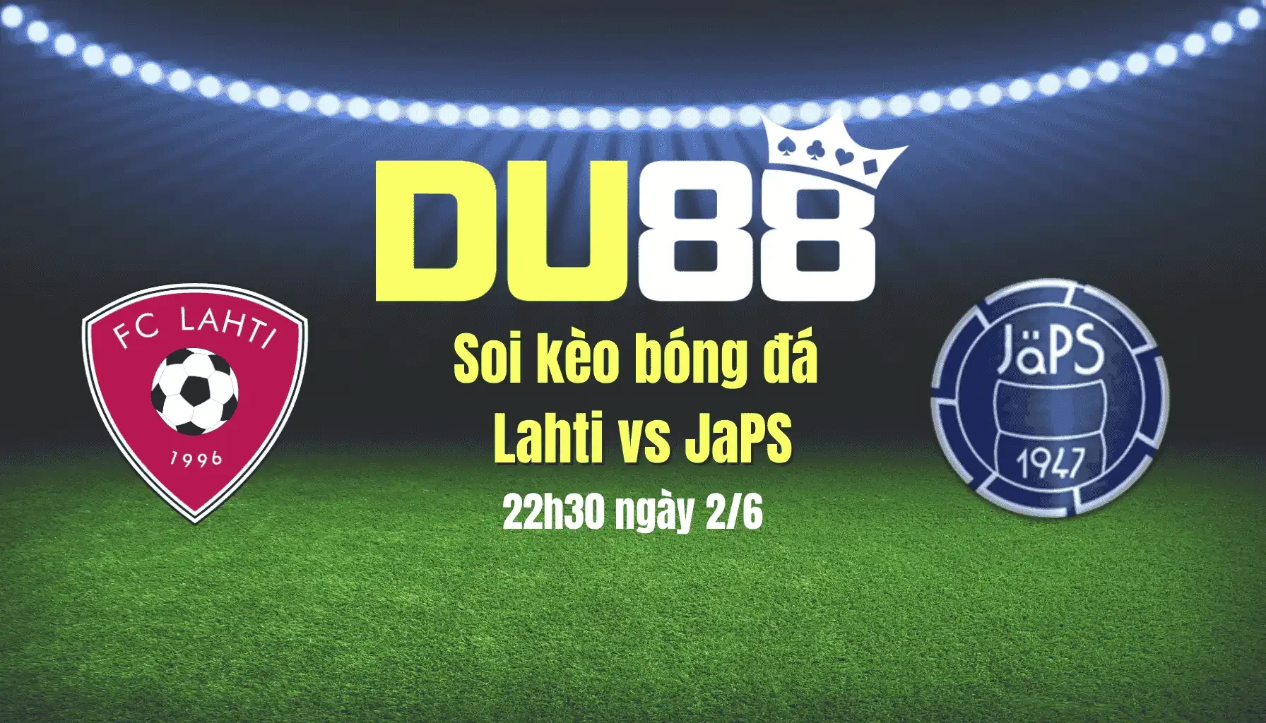 DU88 Soi kèo bóng đá Lahti vs JaPS, 22h30 ngày 2/6: Lại thắng như thói quen