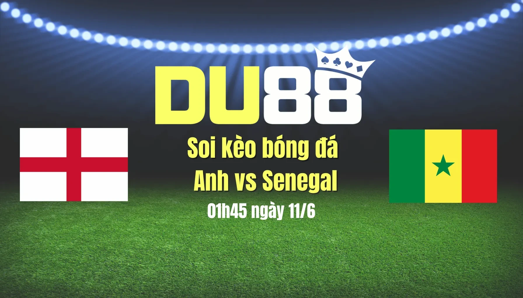 DU88 Soi kèo bóng đá Anh vs Senegal, 01h45 ngày 11/6: Tam sư giương oai